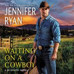 Waiting on a cowboy : a McGrath novel cover image