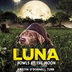 Luna howls at the moon cover image