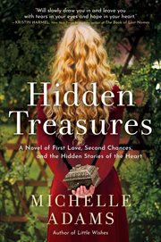Hidden treasures : a novel of first love, second chances, and the hidden stories of the heart cover image