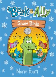 Beak & Ally #4: Snow Birds : Snow Birds cover image