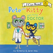 Cover image for Pete the Kitty Goes to the Doctor