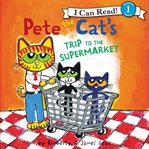 Pete the Cat's trip to the supermarket cover image