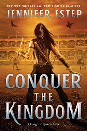 Conquer the Kingdom : A Novel. Gargoyle Queen cover image