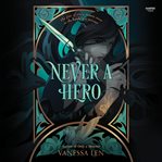 Never a Hero : Only a Monster cover image