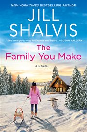 The family you make : a novel cover image