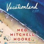 Vacationland : a novel cover image