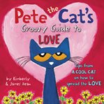 Pete the cat's groovy guide to love cover image
