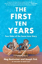 The first ten years : two sides of the same love story cover image