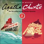 The man in the brown suit ; : Crooked house : two bestselling Agatha Christie mysteries cover image
