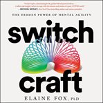 Switch Craft : The Hidden Power of Mental Agility cover image