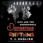 Dangerous rhythms : jazz and the underworld cover image