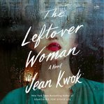 Leftover Woman, The : A Novel cover image