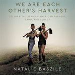 We are each other's harvest cover image