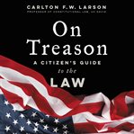 On treason : a citizen's guide to the law cover image