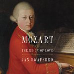 Mozart : the reign of love cover image