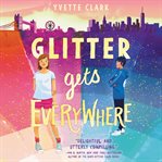 Glitter gets everywhere cover image
