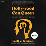 The Con Queen of Hollywood : The Hunt for an Evil Genius cover image