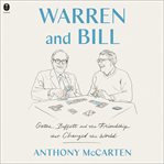 Warren and Bill : Gates, Buffett and the Friendship that Changed the World cover image