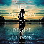 The anatomy of desire : a novel cover image