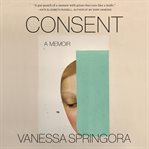 Consent : a memoir cover image