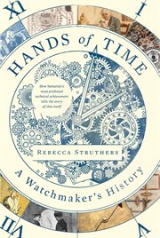 Hands of Time : A Human History in Seven Watches cover image