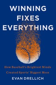 Winning Fixes Everything : The Rise and Fall of the Houston Astros cover image