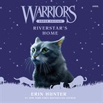 Warriors Super Edition : Riverstar's Home. Warriors Super Edition cover image