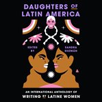 Daughters of Latin America : Two Centuries of Women's Voices cover image
