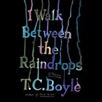 I walk between the raindrops : stories cover image