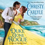 Duke gone rogue : a love on holiday novel cover image