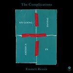 The Complications : On Going Insane in America cover image