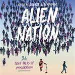 Alien nation : 36 true tales of immigration cover image