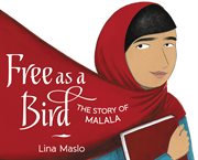 Free as a bird : the story of Malala cover image