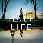Half life : a novel cover image