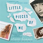 Little pieces of me : a novel cover image