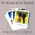 In search of emma : How We Created Our Family cover image