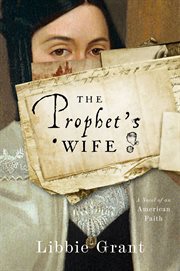 The Prophet's wife : a novel of an American faith cover image