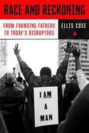Race and reckoning : from founding fathers to today's disruptors cover image