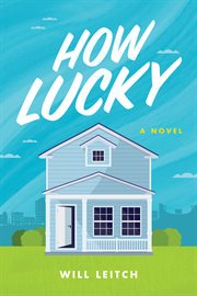 How Lucky : a novel cover image