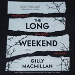 The long weekend : a novel cover image