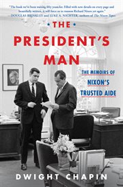 The president's man : the memoirs of Nixon's trusted aide cover image