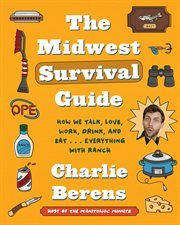 The Midwest survival guide : how we talk, love, work, drink, and eat . . . everything with ranch cover image