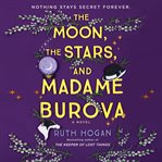 The moon, the stars, and madame burova cover image