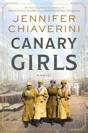 Canary Girls : A Novel cover image