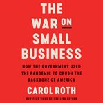 The war on small business cover image
