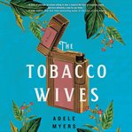 The tobacco wives : a novel cover image