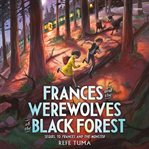 Frances and the Werewolves of the Black Forest cover image