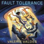 Fault Tolerance : A Novel cover image