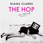The hop : a novel cover image