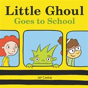 Little Ghoul goes to school cover image